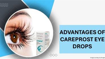 Advantages of Careprost Eye Drops
