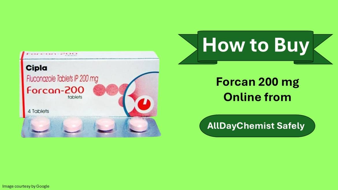 How to Buy Forcan 200 mg Online from AllDayChemist Safely